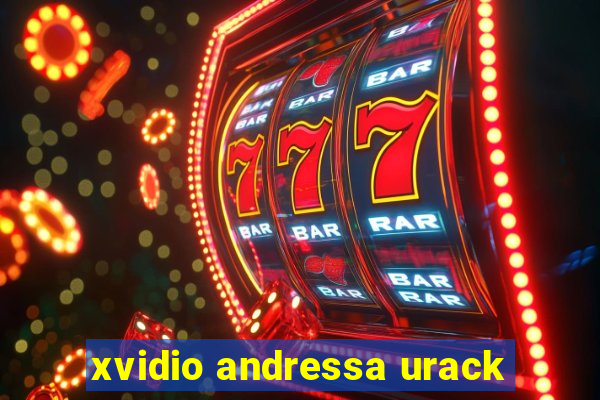 xvidio andressa urack